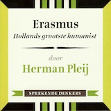 Erasmus - Hollands grootste humanist
