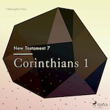 The New Testament 7 - Corinthians 1