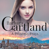 A Princess Prays (Barbara Cartland’s Pink Collection 51)