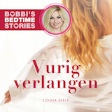 Vurig verlangen - Bobbi's Bedtime Stories 7