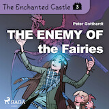 The Enchanted Castle 3 - The Enemy of the Fairies