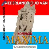 Heel Nederland houd van Koningin Maxima