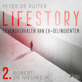 Lifestory; Levensverhalen van ex-delinquenten; Robert: de nieuwe ik