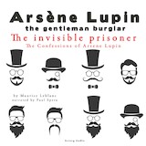 The Invisible Prisoner, the Confessions of Arsène Lupin