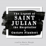 The Legend of Saint Julian the Hospitalier by Gustave Flaubert