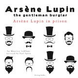 Arsene Lupin in Prison, the Adventures of Arsene Lupin the Gentleman Burglar