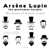 The Arrest of Arsene Lupin, the Adventures of Arsene Lupin the Gentleman Burglar