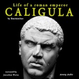 Caligula, Life of a Roman Emperor
