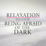Relaxation to Stop Being Afraid of the Dark