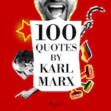 100 Quotes by Karl Marx