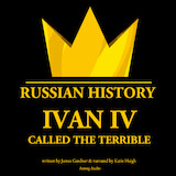 Ivan IV, Called the Terrible, Tsar of Moscovy