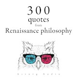 300 Quotations from Renaissance Philosophy