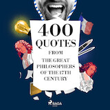 400 Quotations from the Great Philosophers of the 17th Century