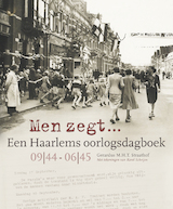 Men zegt... Een Haarlems oorlogsdagboek 09|44 - 06|45