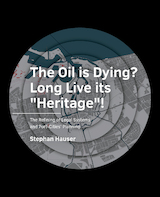 The Oil is ­Dying? Long Live its 