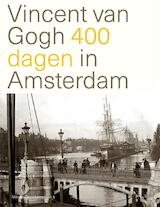 Vincent van Gogh 400 dagen in Amsterdam