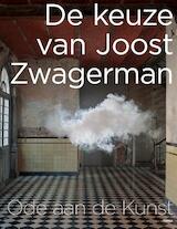 De keuze van Joost Zwagerman