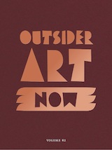 Outsider Art Now: Volume #2