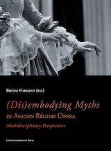 (Dis)embodying myths in Ancien Régime Opera (e-Book)