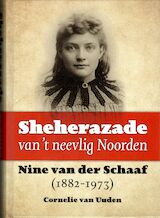 Sheherazade van ’t neevlig Noorden. Nine van der Schaaf (1882-1973)