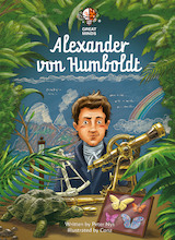 Great Minds, Alexander von Humboldt