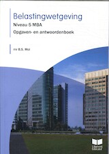 MBA Belastingwetgeving 2023 Opgaven- en antwoordenboek