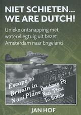 Niet schieten, we are Dutch