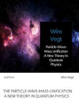 Particle-Wave-Mass Unification A New Theory in Quantum Physics