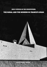 Built Utopias in the Countryside: The Rural and the Modern in Franco’s Spain