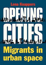 Opening cities - Migrants in urban space