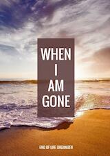 When I Am Gone - End of Life Organizer