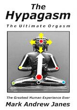 The Hypagasm - The Ultimate Orgasm