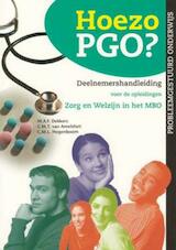 Hoezo PGO? Deelnemershandleiding voor de opleidingen Zorg & Welzijn in het MBO (Kwalificatieniveau 3 en 4)