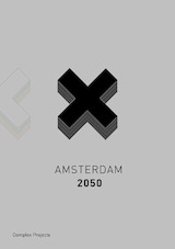 Amsterdam 2050 Complex Projects
