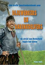 Dijkwerkers en Darinkdelvers - Het Grote Geschiedenisboek over de strijd van Nederland tegen het water