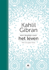 Kahlil Gibran: Een boekje over het leven