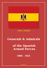 Generals & Admirals of the Spanish Armed Forces 1900 - 1945