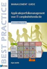 Applicatieportfoliomanagement: IT-Complexiteitsredeductie in de praktijk / deel management guide (e-Book)