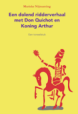 Een dolend ridderverhaal met Don Quichot en Koning Arthur (e-Book)