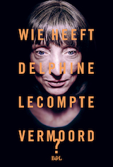 Wie heeft Delphine Lecompte vermoord?
