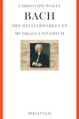 Bach: zijn meesterwerken & muzikale universum
