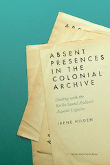 Absent Presences in the Colonial Archive