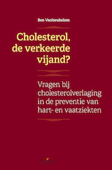 Cholesterol, de verkeerde vijand?