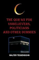 The Qur'an for unbelievers, politicians and other dummies