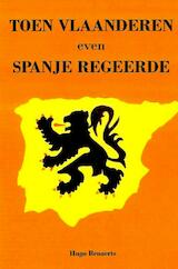 Toen Vlaanderen even Spanje regeerde