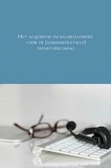 Het acquisitie en saleshandboek voor de (administratieve) dienstverlening (e-Book)