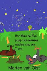 Hoe Muis en Mol pappa en mamma werden van een T-rex (e-Book)