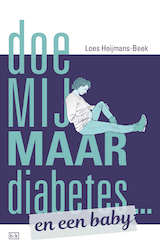 Doe mij maar diabetes ... en een baby (e-Book)