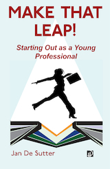 Make that Leap! Starting Out as a Young Professional