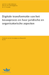 Digitale transformatie van het bouwproces en haar juridische en organisatorische aspecten